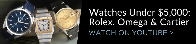3 Watches Under $5000 - Rolex, Omega & Cartier